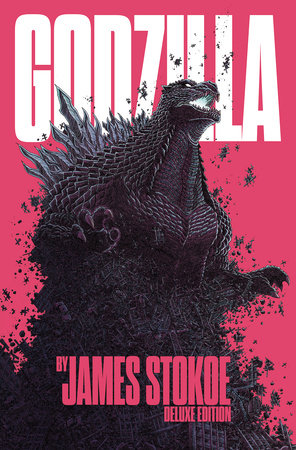 Godzilla by James Stokoe Deluxe Edition by James Stokoe: 9798887240206