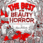 The Best of The Beauty of Horror: Another GOREgeous Coloring Book 