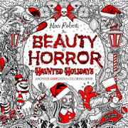 The Beauty of Horror: Haunted Holidays Coloring Book 