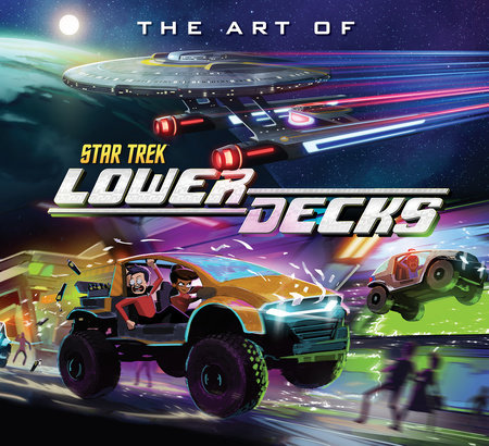 The Art of Star Trek: Lower Decks by Megan Treviño: 9798887243313