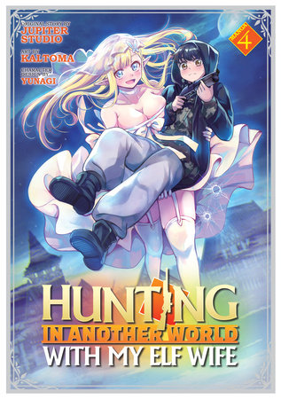 Hunting in Another World With My Elf Wife (Manga) Vol. 4 by Jupiter Studio:  9798888430255