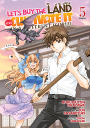Let's Buy the Land and Cultivate It in a Different World (Manga) Vol. 5 