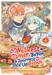 The Weakest Tamer Began a Journey to Pick Up Trash (Manga) Vol. 4 