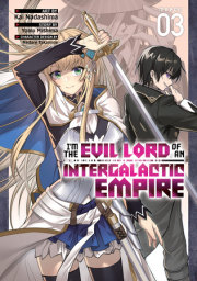 I'm the Evil Lord of an Intergalactic Empire! (Manga) Vol. 3 