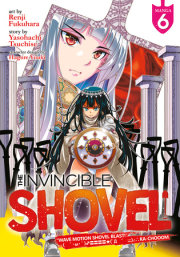 The Invincible Shovel (Manga) Vol. 6 