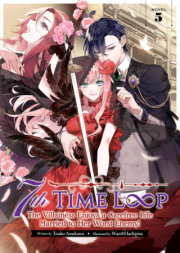 7th Time Loop: The Villainess Enjoys a Carefree Life Married to Her Worst Enemy! (Light Novel) Vol. 5