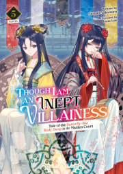 Though I Am an Inept Villainess: Tale of the Butterfly-Rat Body Swap in the Maiden Court (Light Novel) Vol. 5 