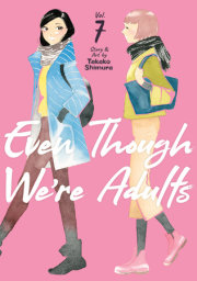 Even Though We're Adults Vol. 7 