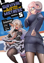 Survival in Another World with My Mistress! (Manga) Vol. 5 