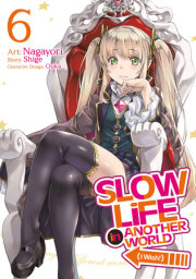 Slow Life In Another World (I Wish!) (Manga) Vol. 6 