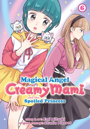 Magical Angel Creamy Mami and the Spoiled Princess Vol. 6 by