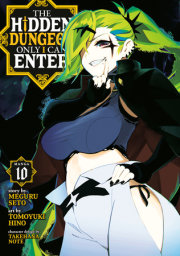 The Hidden Dungeon Only I Can Enter (Manga) Vol. 10 