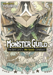 Monster Guild: The Dark Lord’s (No-Good) Comeback! Vol. 6 