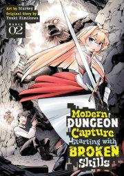 Modern Dungeon Capture Starting with Broken Skills (Manga) Vol. 2 