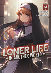 Loner Life in Another World (Light Novel) Vol. 9 