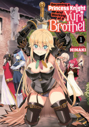 Becoming a Princess Knight and Working at a Yuri Brothel Vol. 1 