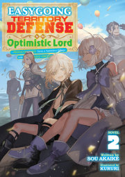 Easygoing Territory Defense by the Optimistic Lord: Production Magic Turns a Nameless Village into the Strongest Fortified City (Light Novel) Vol. 2