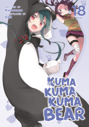 Kuma Kuma Kuma Bear (Light Novel) Vol. 18 