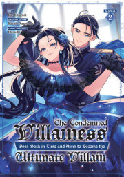 The Condemned Villainess Goes Back in Time and Aims to Become the Ultimate Villain (Manga) Vol. 2 