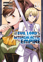 I’m the Evil Lord of an Intergalactic Empire! (Manga) Vol. 4 