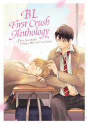 BL First Crush Anthology: Five Seconds Before We Fall in Love 