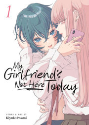 My Girlfriend's Not Here Today Vol. 1 