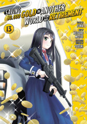Saving 80,000 Gold in Another World for My Retirement 13 (Manga) 