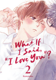 What If I Said, "I Love You"? 2 