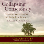 Collapsing Consciously 