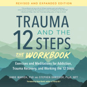 Trauma and the 12 Steps--The Workbook 