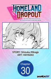 Homeland Dropout: The Time I Was Reincarnated as the Fourth Enchanter in the Entire World #030 