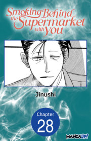Smoking Behind the Supermarket with You #028 