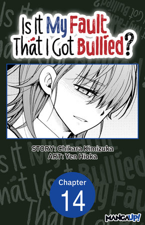 Is It My Fault That I Got Bullied? #014 by Chikara Kimizuka, Yen