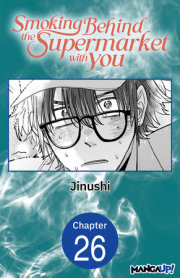 Smoking Behind the Supermarket with You #026 