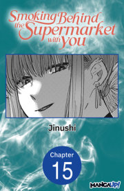 Smoking Behind the Supermarket with You #015 