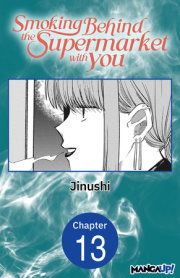 Smoking Behind the Supermarket with You #013 