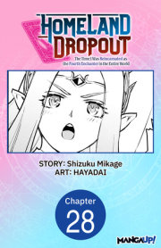Homeland Dropout: The Time I Was Reincarnated as the Fourth Enchanter in the Entire World #028 