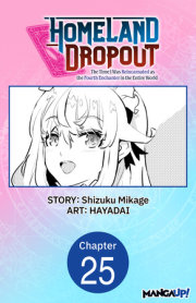 Homeland Dropout: The Time I Was Reincarnated as the Fourth Enchanter in the Entire World #025 