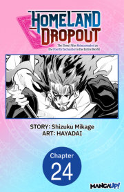 Homeland Dropout: The Time I Was Reincarnated as the Fourth Enchanter in the Entire World #024 