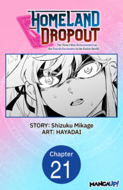 Homeland Dropout: The Time I Was Reincarnated as the Fourth Enchanter in the Entire World #021 