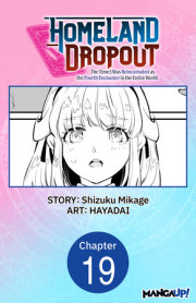 Homeland Dropout: The Time I Was Reincarnated as the Fourth Enchanter in the Entire World #019 