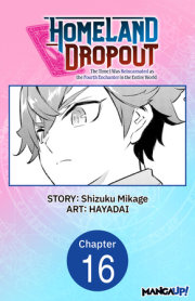 Homeland Dropout: The Time I Was Reincarnated as the Fourth Enchanter in the Entire World #016 