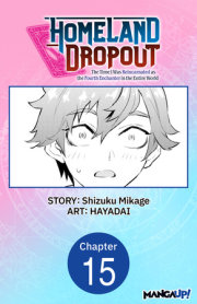 Homeland Dropout: The Time I Was Reincarnated as the Fourth Enchanter in the Entire World #015 