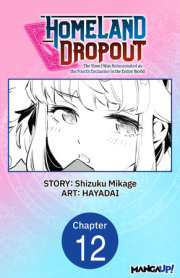 Homeland Dropout: The Time I Was Reincarnated as the Fourth Enchanter in the Entire World #012 