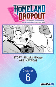 Homeland Dropout: The Time I Was Reincarnated as the Fourth Enchanter in the Entire World #006 