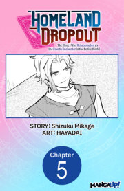 Homeland Dropout: The Time I Was Reincarnated as the Fourth Enchanter in the Entire World #005 