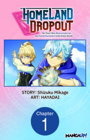 Homeland Dropout: The Time I Was Reincarnated as the Fourth Enchanter in the Entire World #001 