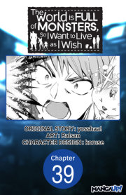 The World is Full of Monsters, So I Want to Live as I Wish #039 