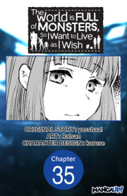 The World is Full of Monsters, So I Want to Live as I Wish #035 