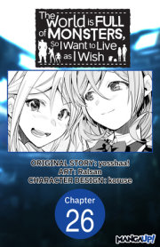 The World is Full of Monsters, So I Want to Live as I Wish #026 